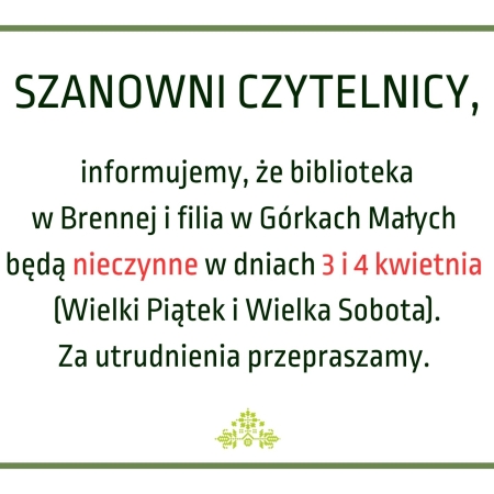 Zawiadomienie o nieczynnej bibliotece w Brennej i Filii w Górkach Małych w dniach 3 i 4 kwietnia 2026 roku