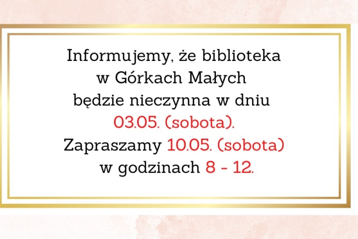 Zmiana majowego dyżuru w sobotę - filia Górki Małe
