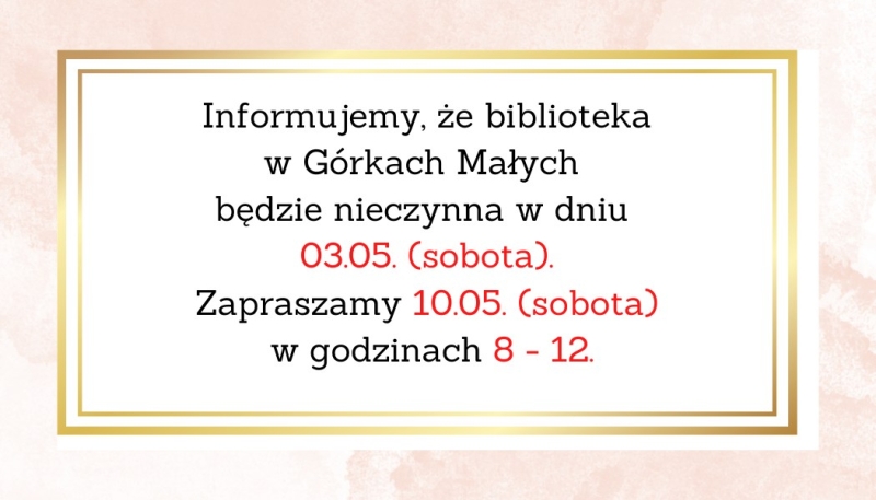 Zmiana majowego dyżuru w sobotę - filia Górki Małe